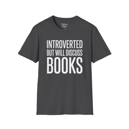 Introverted But Will Discuss Books Tee