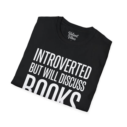 Introverted But Will Discuss Books Tee