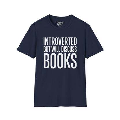 Introverted But Will Discuss Books Tee