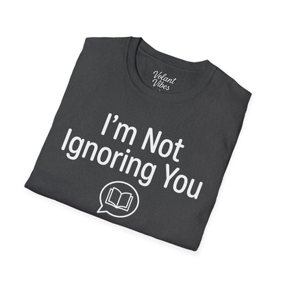 I'm Not Ignoring You I'm Reading