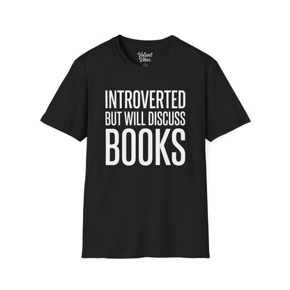 Introverted But Will Discuss Books Tee