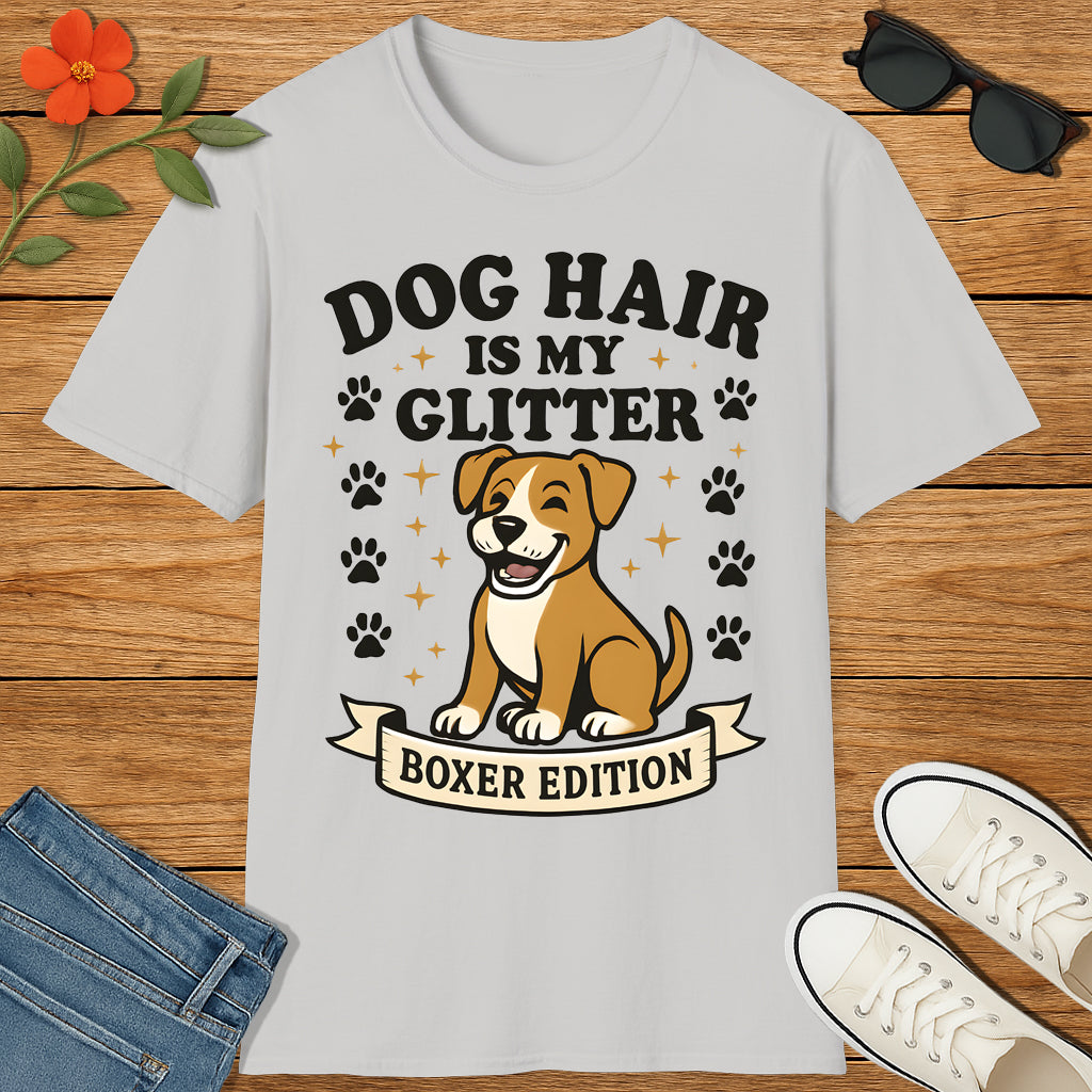 Dog Hair is My Glitter Boxer Edition T-Shirt